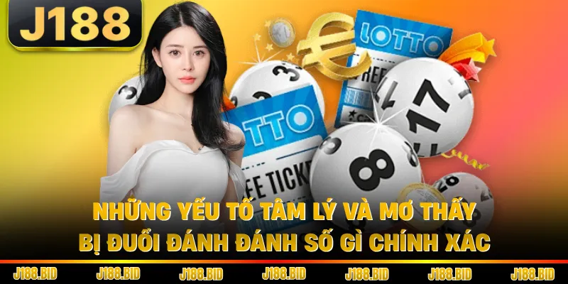 Những yếu tố tâm lý và mơ thấy bị đuổi đánh đánh số gì chính xác